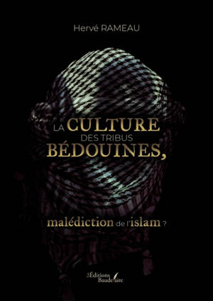 La culture des tribus bédouines, malédiction de l'islam ?