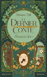 Le dernier conte. Vol. 1. Pomme d'or