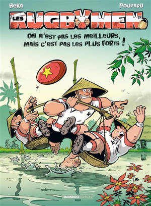 Les rugbymen. Vol. 24. On n'est pas les meilleurs, mais c'est pas les plus forts !