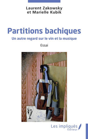 Partitions bachiques : un autre regard sur le vin et la musique : essai