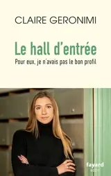 Le hall d'entrée : pour eux, je n'avais pas le bon profil : récit