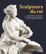 Sculpteurs du roi : les morceaux de réception à l'Académie royale de peinture et de sculpture (1657-1791)