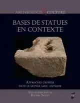 Bases de statues en contexte : approches croisées dans le monde grec antique