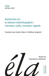 Etudes de linguistique appliquée, n° 218. Recherches sur la dyslexie-dysorthographie : nouveaux outils, nouveaux regards
