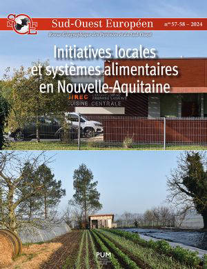Sud-Ouest européen, n° 57-58. Initiatives locales et systèmes alimentaires en Nouvelle-Aquitaine