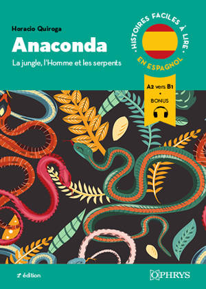 Anaconda : la jungle, l'homme et les serpents : texte légèrement abrégé, A2 vers B1