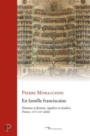 En famille franciscaine : hommes et femmes, réguliers et séculiers, France, XVIe-XVIIe siècles