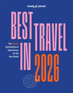 Best travel in 2026 : the 50 best destinations & experiences for the year ahead