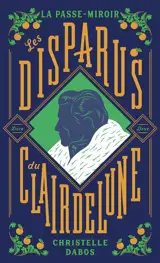 La passe-miroir. Vol. 2. Les disparus du Clairdelune