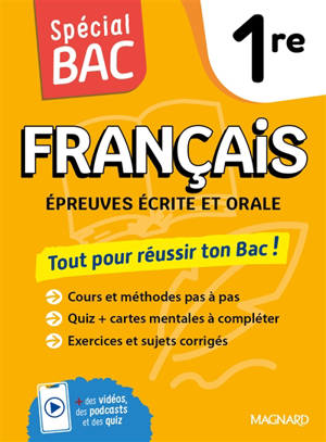 Français 1re : tout pour réussir ton bac ! : épreuves écrite et orale