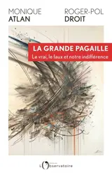 La grande pagaille : le vrai, le faux et notre indifférence