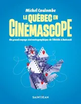 Le Québec en cinémascope