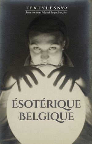 Textyles, n° 69. Esotérique Belgique
