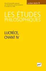 Etudes philosophiques (Les), n° 3 (2025). Lucrèce, chant IV