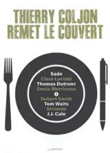 Thierry Coljon remet le couvert. Vol. 5. Sade, Clara Luciani, Thomas Dutronc, Ennio Morricone, Robert Smith, Tom Waits, Stromae, J.J. Cale