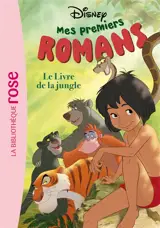 Mes premiers romans Disney. Vol. 4. Le livre de la jungle