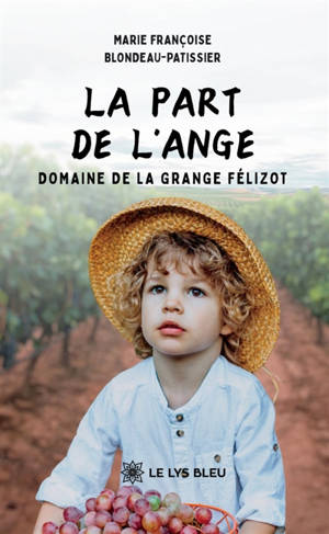 La part de l'ange : Domaine de La Grange Félizot
