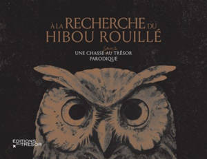 A la recherche du hibou rouillé : une chasse au trésor parodique