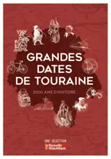 Grandes dates de Touraine : 200 d'histoire