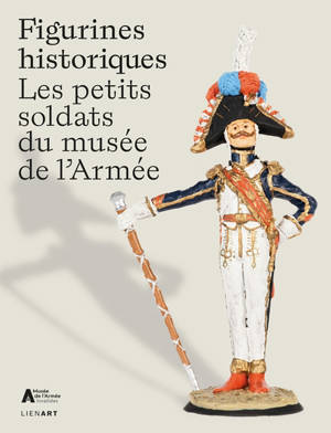 Figurines historiques ? : les petits soldats du musée de l'Armée