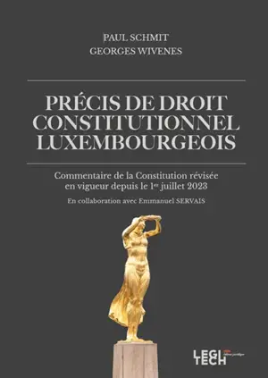 Précis de droit constitutionnel luxembourgeois : commentaire de la Constitution révisée en vigueur depuis le 1er juillet 2023