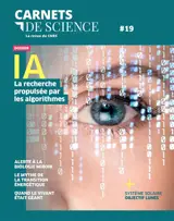 Carnets de science, n° 19. IA : la recherche propulsée par les algorithmes