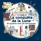 La conquête de la Lune : en mission avec les astronautes