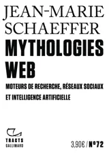Mythologies web : moteurs de recherche, réseaux sociaux et intelligence artificielle
