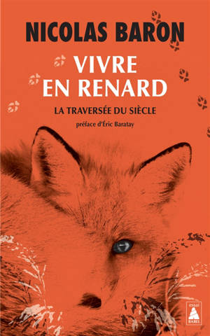 Vivre en renard : la traversée du siècle : essai