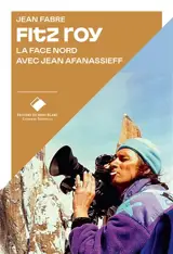 Fitz Roy : la face nord : avec Jean Affanassieff