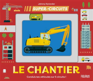 Le chantier : conduis tes véhicules sur 5 circuits !