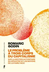 Le problème à trois corps du capitalisme : sur la gestion autoritaire du désastre (et les moyens de lui faire face)