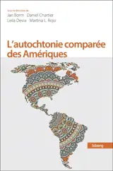 L'autochtonie comparée des Amériques : Droit et représentations culturelles