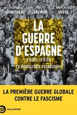 La guerre d'Espagne : 1936-1939