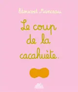 Le coup de la cacahuète