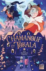 Chamanouf et Tokala. Vol. 1. Les animaux esprits