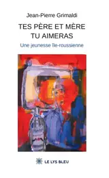 Tes père et mère tu aimeras : Une jeunesse île-roussienne