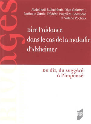 Dire l'aidance dans le cas de la maladie d'Alzheimer : du dit, du suggéré à l'impensé