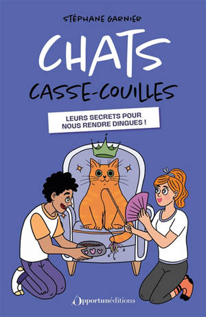 Chats casse-couilles : leurs secrets pour nous rendre dingues