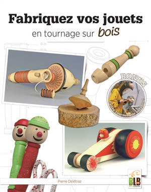 Fabriquez vos jouets en tournage sur bois