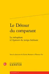 Le détour du comparant : la métaphore à l'épreuve du temps littéraire