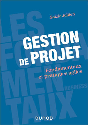 Gestion de projet : fondamentaux et pratiques agiles