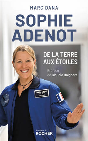 Sophie Adenot, de la Terre aux étoiles