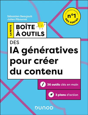 La petite boîte à outils des IA génératives pour créer du contenu : 36 outils clés en main + 4 plans d'action