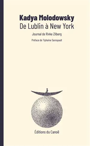 De Lublin à New York : journal de Rivke Zilberg