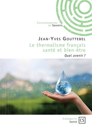 Le thermalisme français santé et bien-être : Quel avenir ?