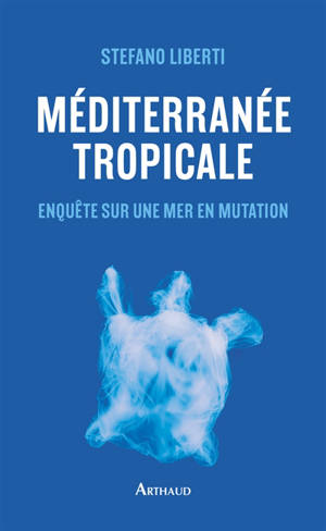 Méditerranée tropicale : enquête sur une mer en mutation