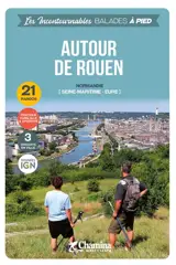 Autour de Rouen : Normandie (Seine-Maritime, Eure)
