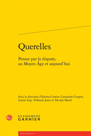 Querelles : penser par la dispute, au Moyen Age et aujourd'hui