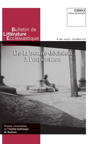 Bulletin de littérature ecclésiastique, n° 503. De la bonne décision à l'espérance